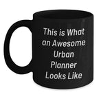 This Is What An Awesome Urban Planner Looks Like Funny Black Coffee Mug