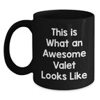 Funny Valet Gifts for Him - This Is What An Awesome Valet Looks Like Black Coffee Mug, Unique Valentine's Gifts from Sweetheart