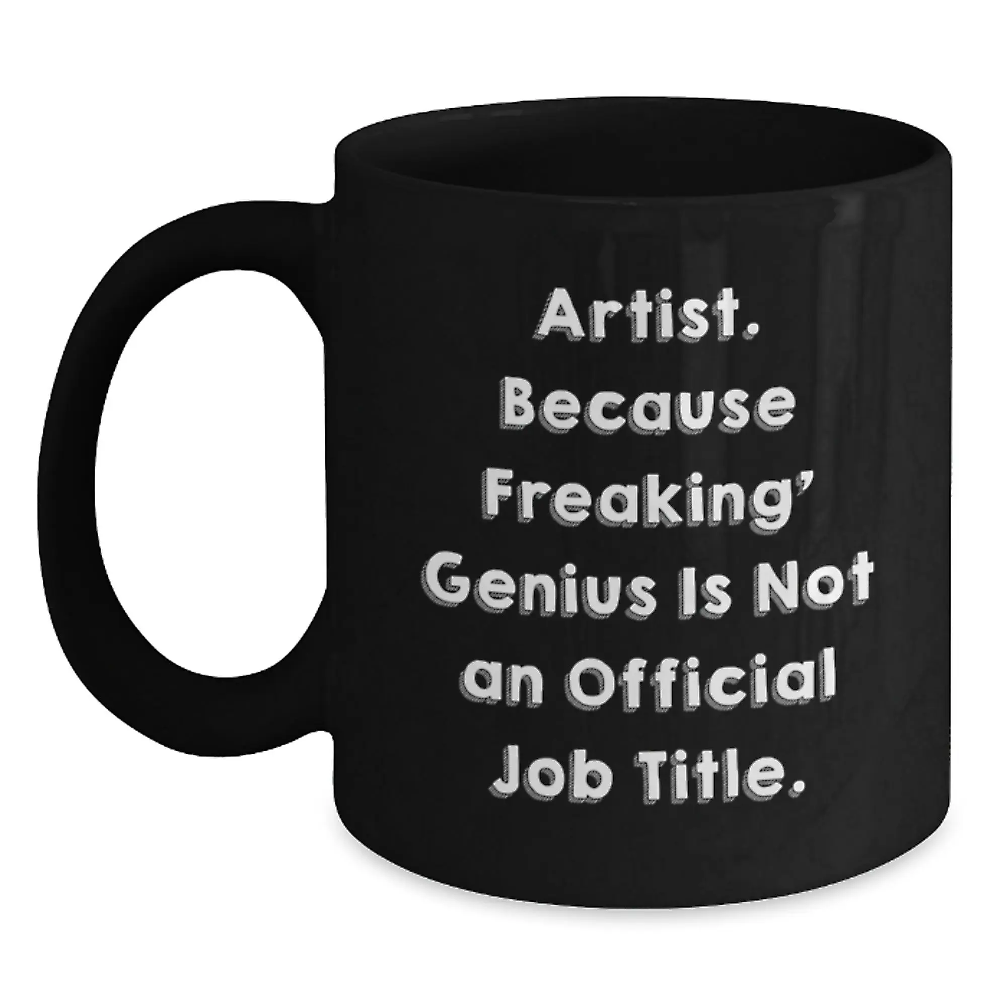Funny Artist Gifts for Men, Unique Birthday Unique Gifts from Friends to Artist Lover, 11oz or 15oz Black Coffee Mug - Main
