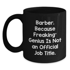 Funny Barber Gifts for Men Birthday Unique Mug from Friends - 'Because Freaking genius Is Not An Official Job Title', Black Coffee Mug - Main