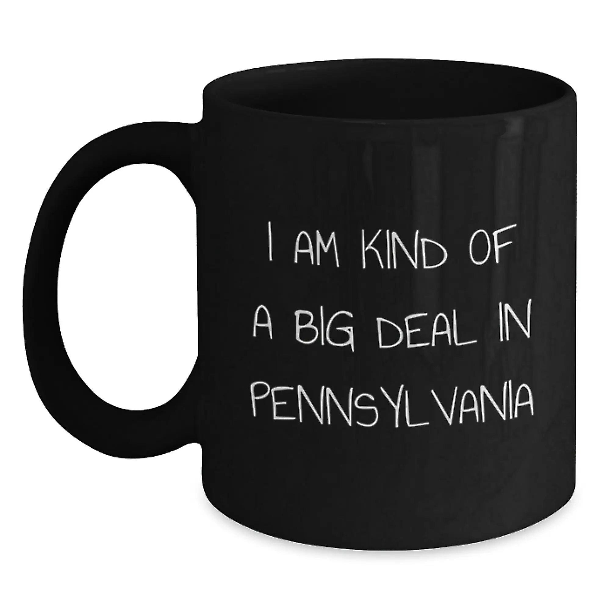 Funny Pennsylvania Black Coffee Mugs - 'I Am Kind Of A Prime Selection In Pennsylvania' Gifts for Men Women Friends from Family Graduation Unique Gifts - Main