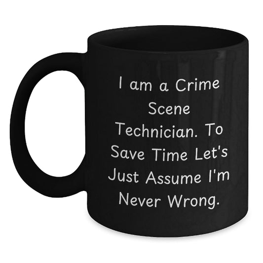 Funny Crime Scene Technician Gifts for Men, 'I Am A Crime Scene Technician' Black Coffee Mug, Unique Christmas Memorable Presents - Main