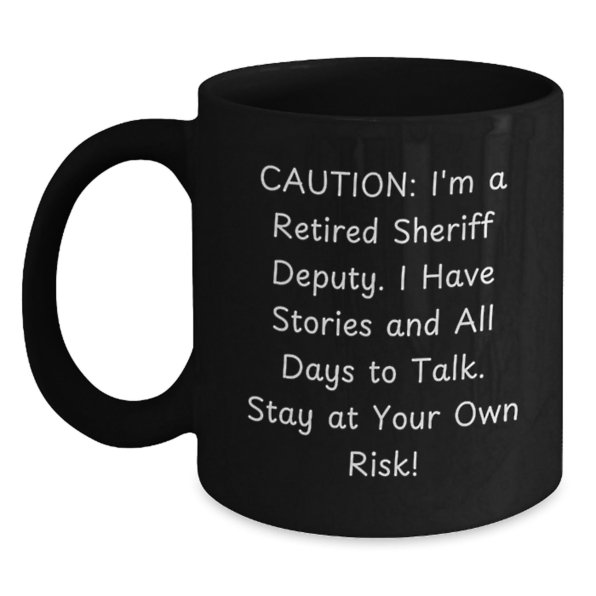 Sheriff Deputy Humor Gifts for Friends and Family, Funny Caution Quote Black Coffee Mug for Men, Graduation Unique Gifts from Men - Main