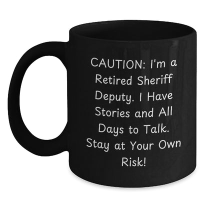 Sheriff Deputy Humor Gifts for Friends and Family, Funny Caution Quote Black Coffee Mug for Men, Graduation Unique Gifts from Men - Main