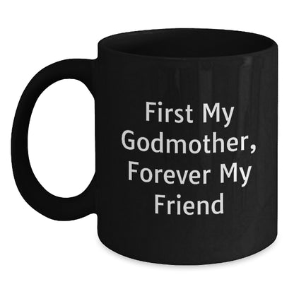 Funny Godmother Gifts from Santa, Black Coffee Mug for Godmother, First My Godmother Forever My Friend Quote, Christmas Unique Gifts - Main