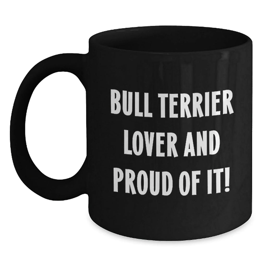 Bull Terrier Valentine Mugs For Dog Lovers With Funny Quote