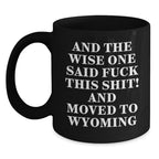 Funny Wyoming Black Coffee Mug Gift For Men Valentine From Friends