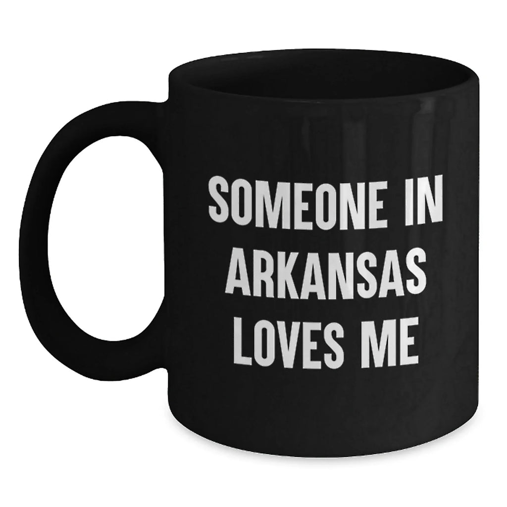 Someone In Arkansas Loves Me Funny Black Coffee Mug Gift For Arkansas Fans
