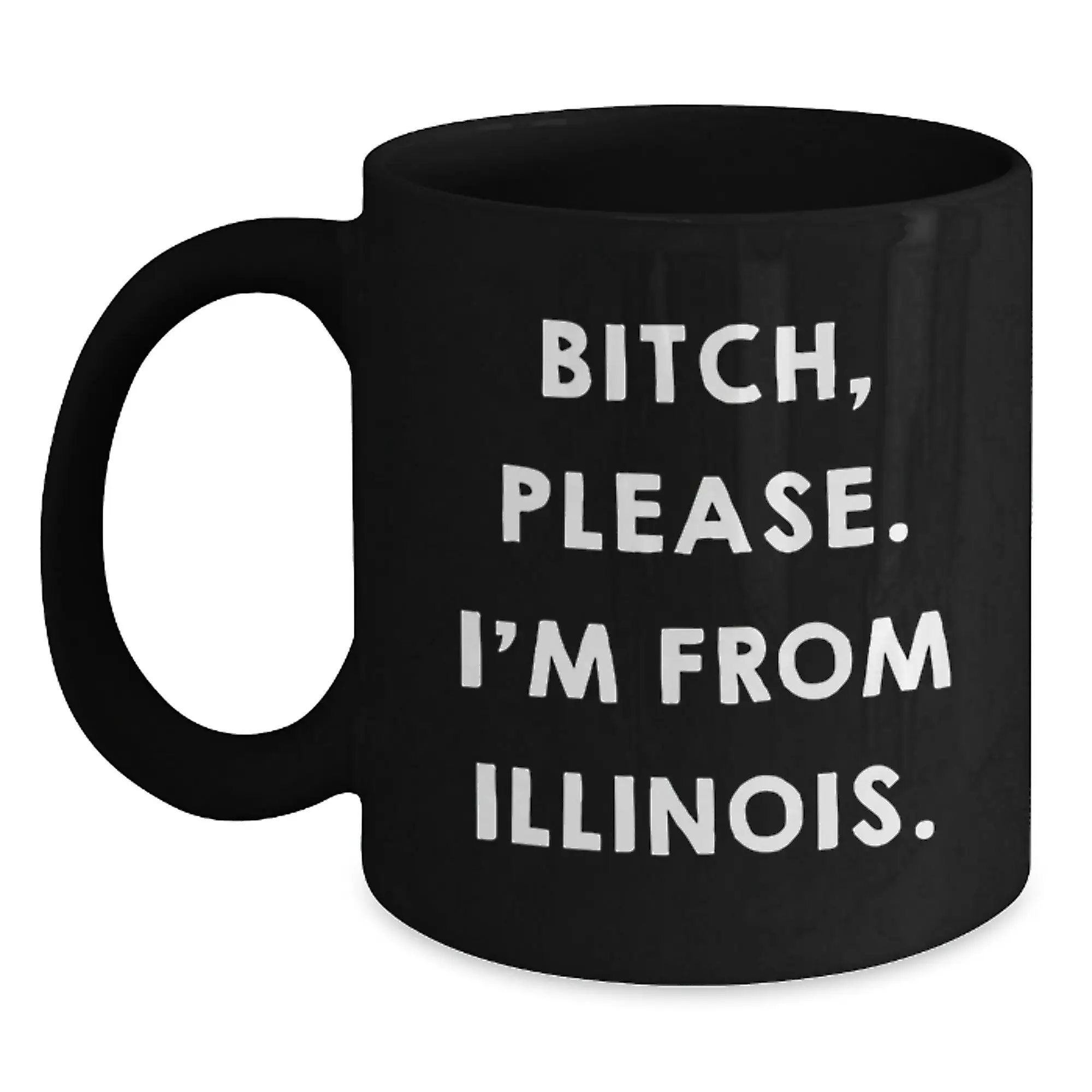 Funny Illinois Black Coffee Mugs Gifts from Illinois for Birthday, Illinois Inspired, 'B-tch Please I'm From Illinois' Quote Ceramic Mug, Ideal Gift for Illinois Enthusiasts. - Main