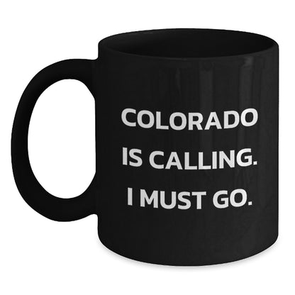 Colorado Calling Funny Black Coffee Mug Gifts for Friends from Colorado, Birthday Unique Presents - Main