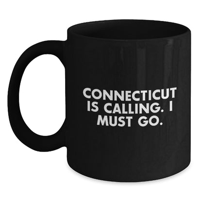 Connecticut Calling Funny Quote Black Coffee Mug Gifts for Birthday Men from Friends - Main