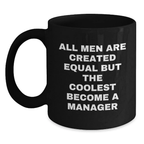 Funny Manager Gifts from Men for Graduation Unique Black Coffee Mugs - All Men Are Created Equal But The Coolest Become The Manager - Main