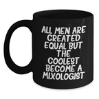 Birthday Gift for Her Mixologist Mug – All Men Equal, Coolest - Main
