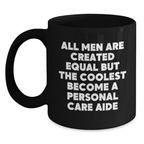 Funny Personal Care Aide Gifts from Friends to Men with Inspirational Quote - Unique Black Coffee Mug for Graduation - Main