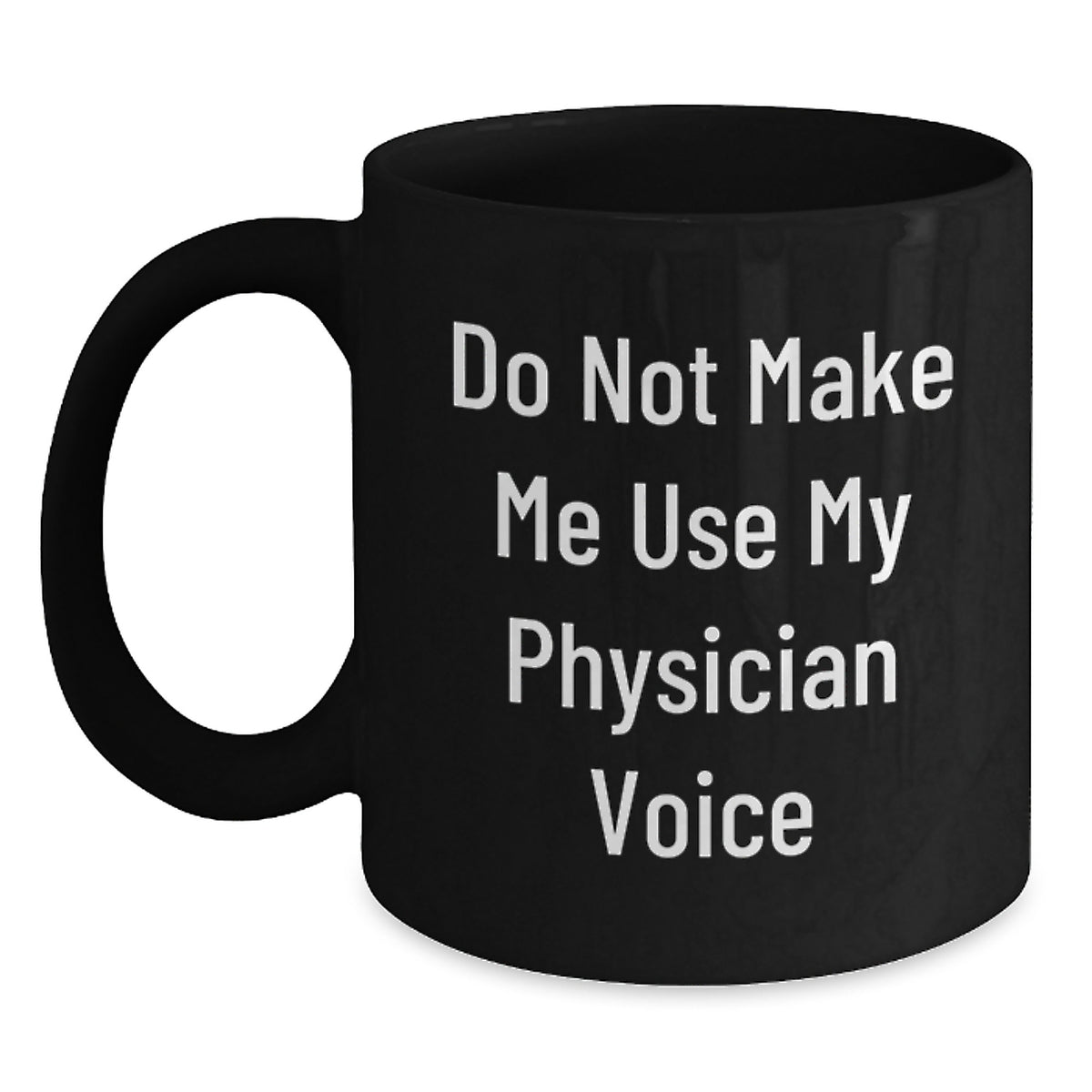 Physician Gift for Him Do Not Make Me Use My Physician Voice Keepsake - Main