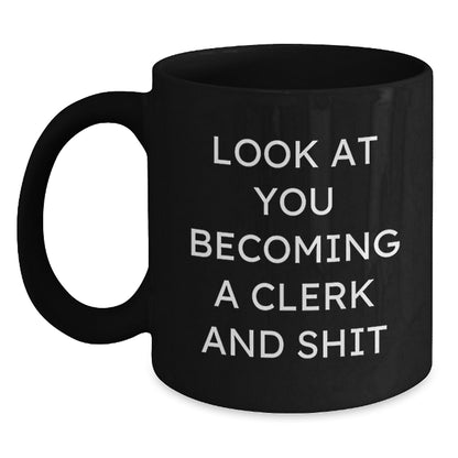 Funny Clerk Gifts, Christmas Unique Coffee Mug, Look At You Becoming A Clerk Mug Gifts from Family to Men, Clerk Black Coffee Mug - Main
