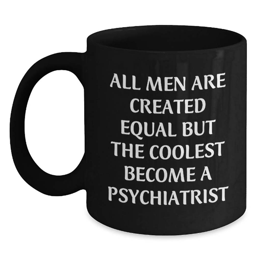 Witty Psychiatrist Black Coffee Mug Essential Neighbor Birthday Gift - Main