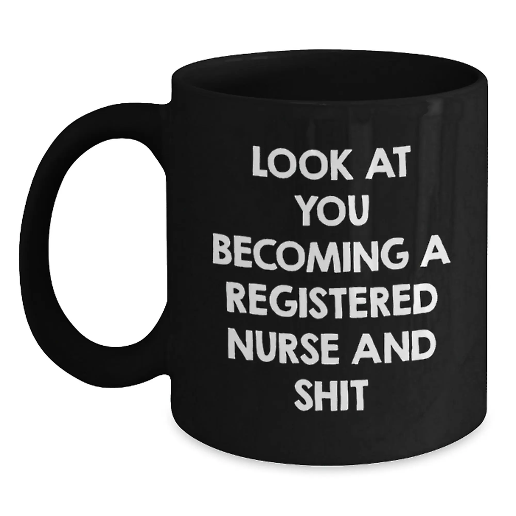 Funny Look At You Becoming A Registered Nurse Gifts from Men and Women - Mother's Day Unique Gifts for Registered Nurse - Black Coffee Mug - Main