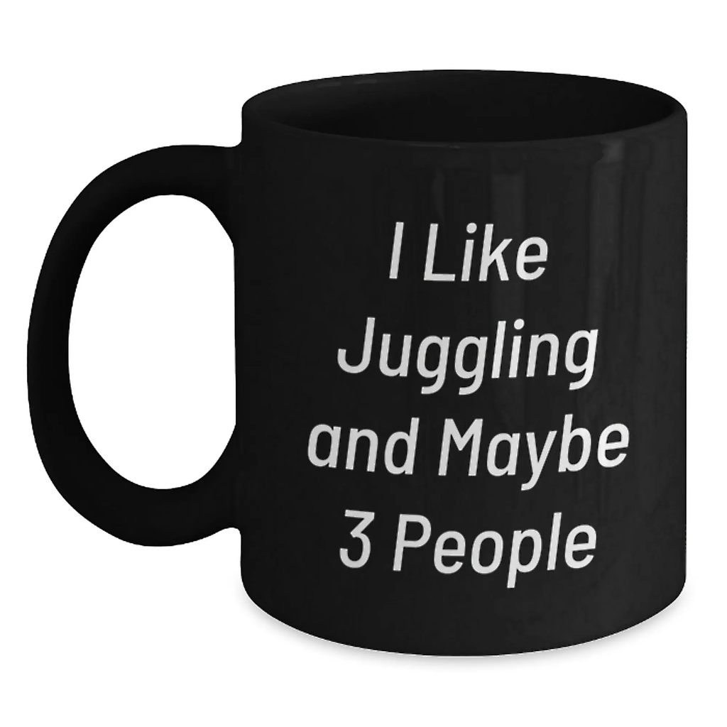 Funny Juggling Gifts for Men from Friends - I Like Juggling And Maybe 3 People Black Coffee Mug - Graduation Unique Gifts - Main