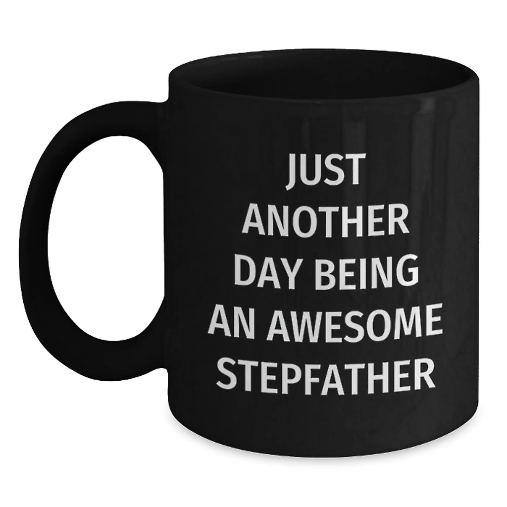 Funny Stepfather Gifts for Men, Just Another Day Being Awesome Black Coffee Mug for Graduation, Unique Stepfather Gift from Family - Main