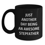 Funny Stepfather Gifts for Men, Just Another Day Being Awesome Black Coffee Mug for Graduation, Unique Stepfather Gift from Family - Main