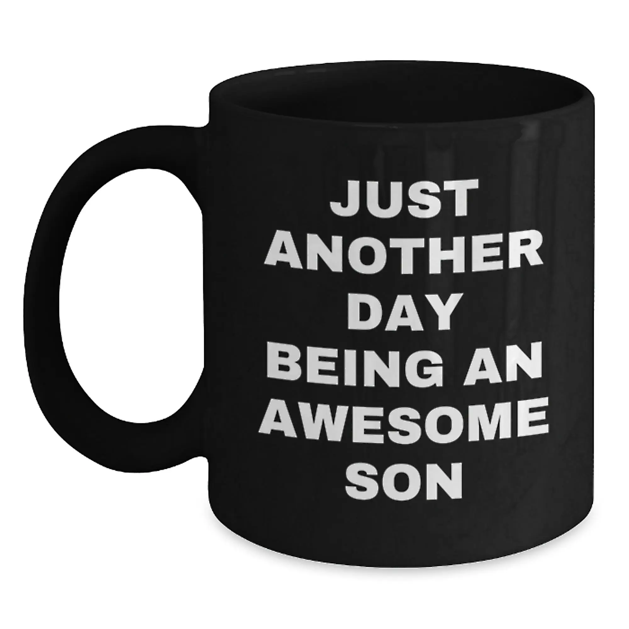 Funny Son Gifts from Dad, Inspirational Coffee Mug for Him, Just Another Day Being An Awesome Son, Black Coffee Mug for Graduation Unique Gifts - Main