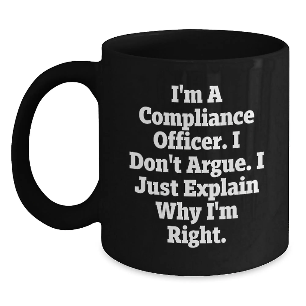 Funny Compliance Officer Gifts for Men, Women, Coworkers, Family Members, and Friends - Black Coffee Mug for Graduation Unique Gifts - Main