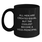 Funny Vice-principal Gifts for Men - Black Coffee Mug - Quote 'All Men Are Created Equal But The Coolest Become A Vice-principal' - Main