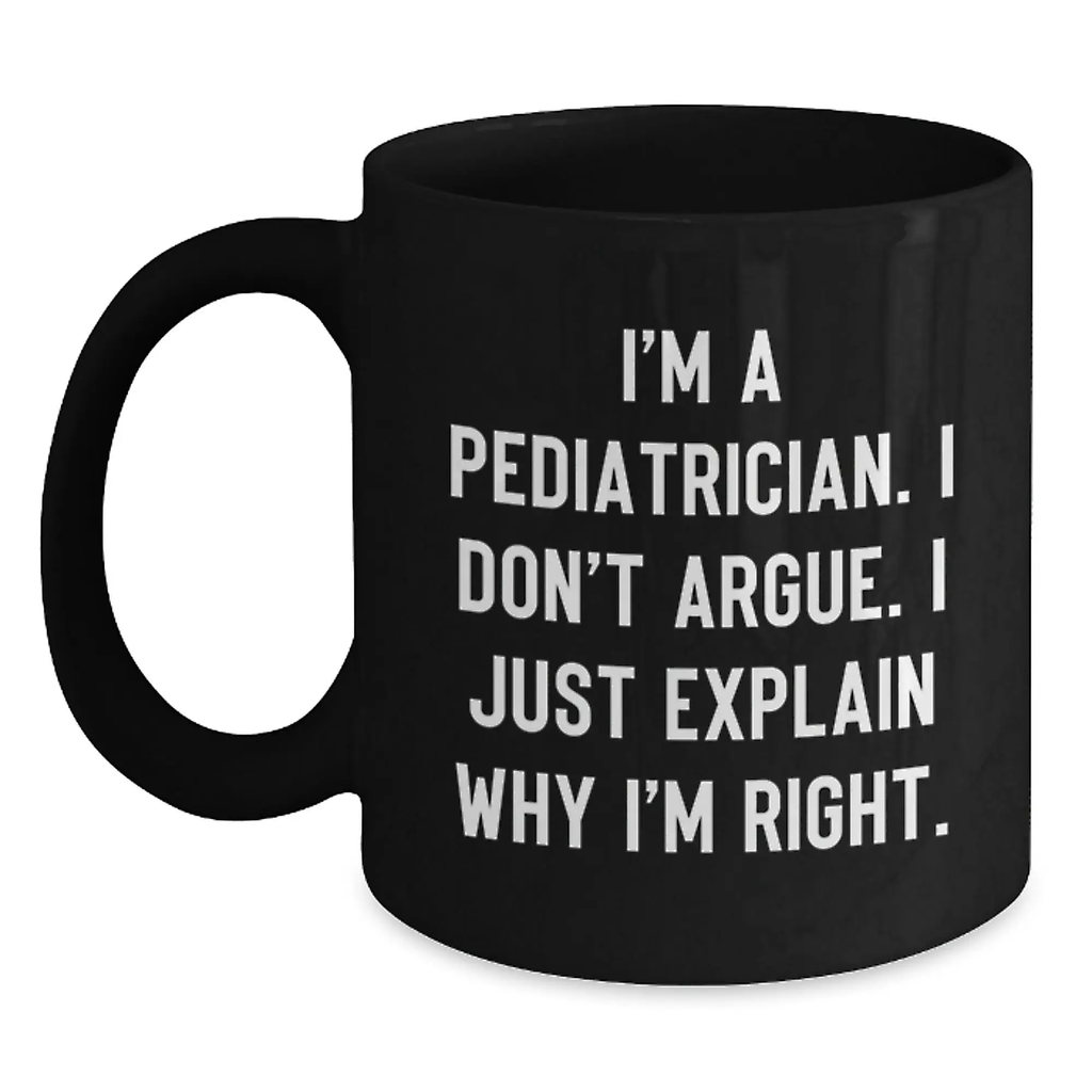 Pediatrician Gifts from Family, Black Coffee Mug for Pediatrician with Funny Quote, Unique Mother's Day Unique Gifts for Him - Main