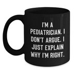 Pediatrician Gifts from Family, Black Coffee Mug for Pediatrician with Funny Quote, Unique Mother's Day Unique Gifts for Him - Main