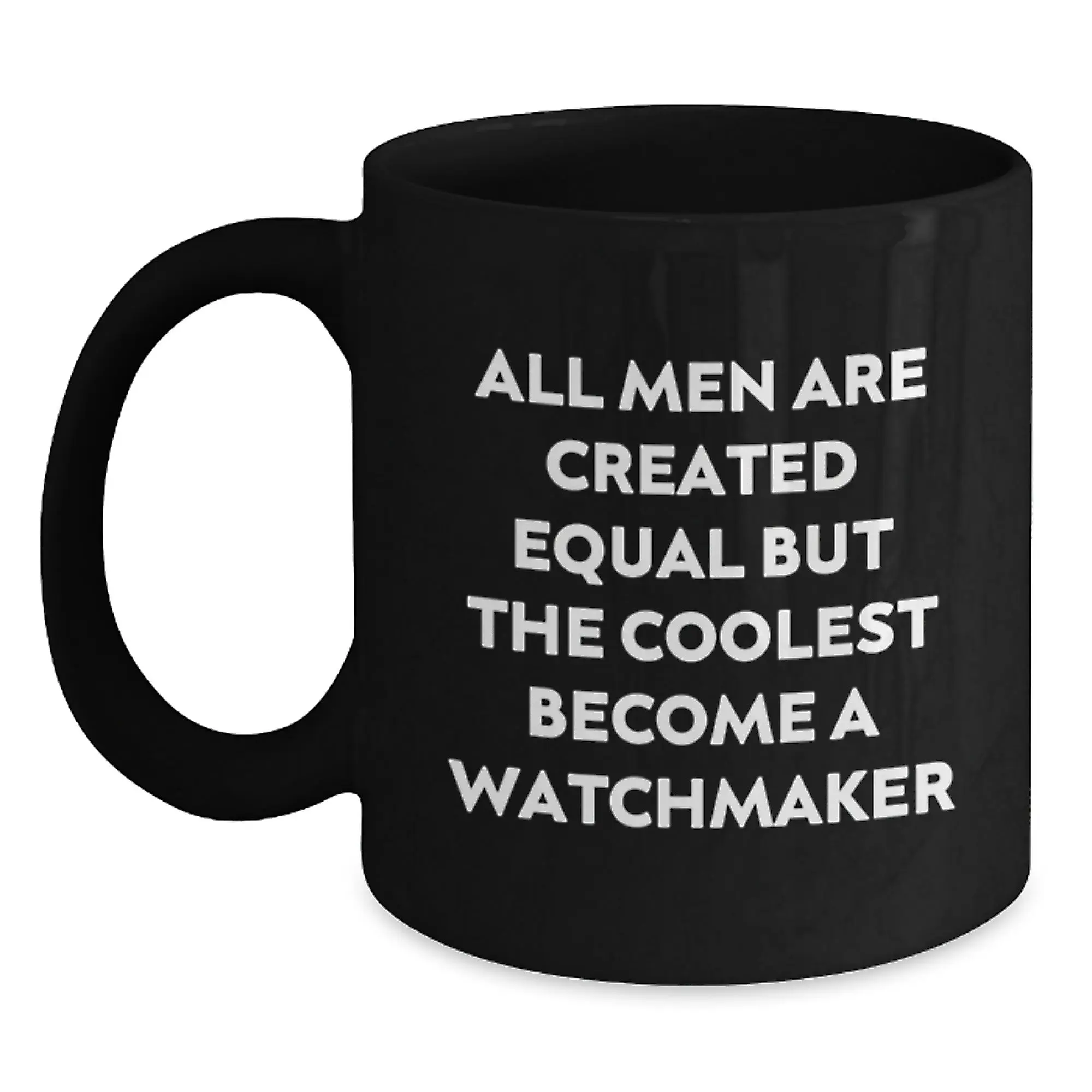 Funny Watchmaker Gifts for Men, Black Coffee Mug, Inspirational Quote for Watchmaker Enthusiasts, Unique Gifts from Friends for Graduation - Main