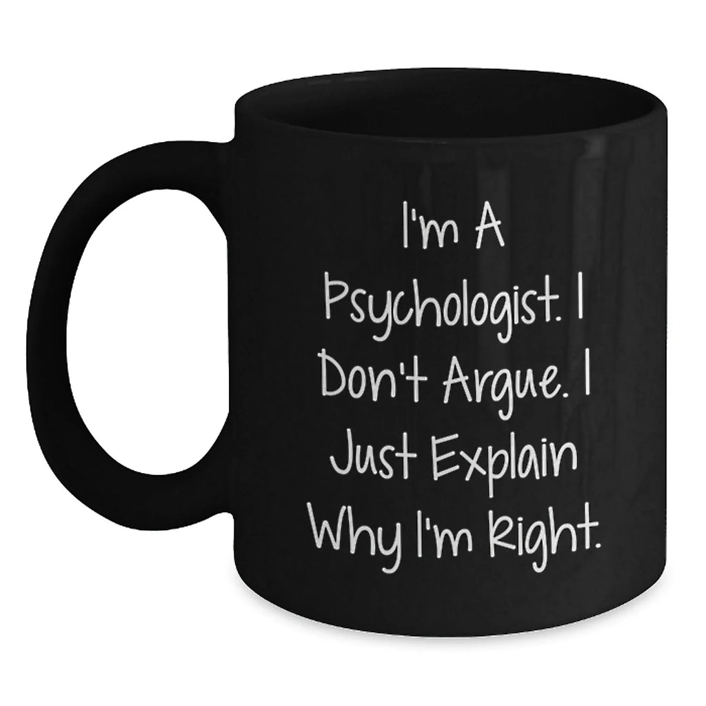 Psychologist Coffee Mug Gifts from Friends for Christmas, Funny Mugs for Psychologist, Black Coffee Mug with Quote