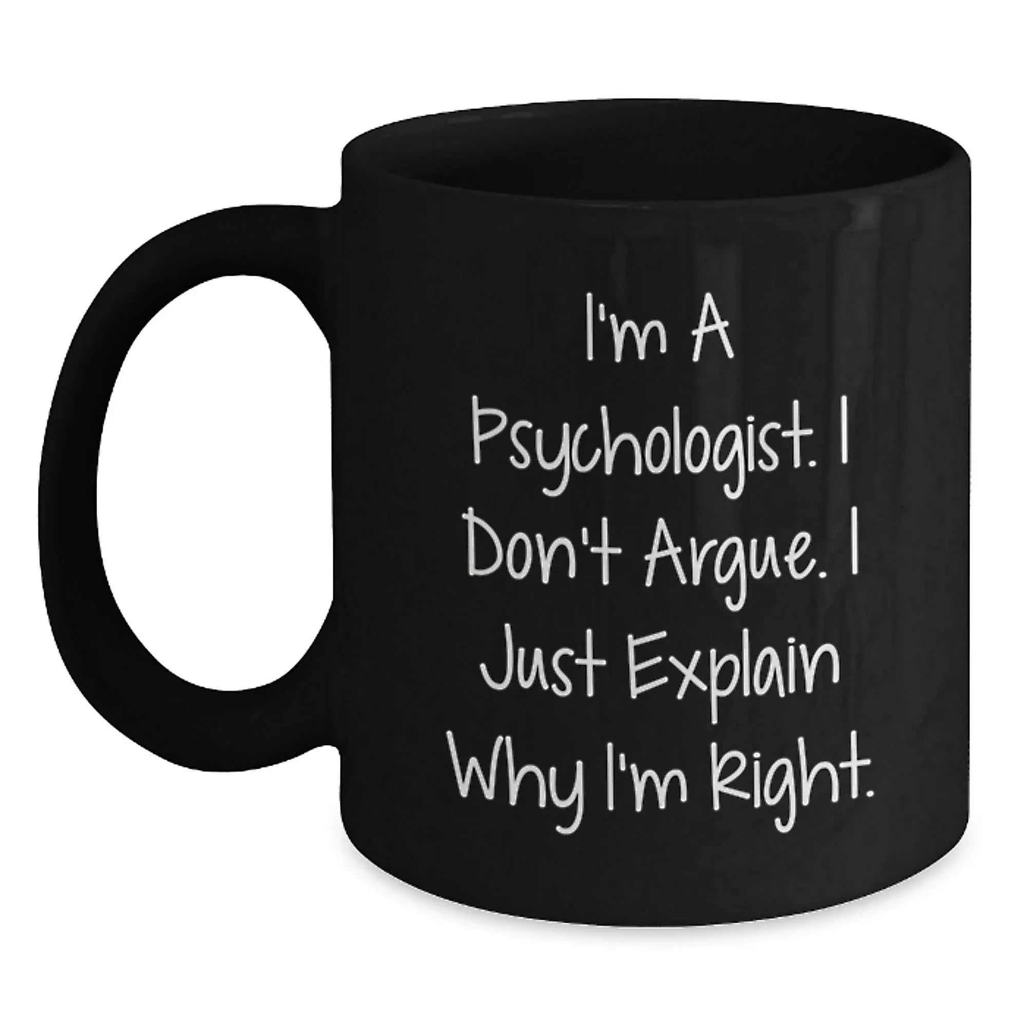 Psychologist Coffee Mug Gifts from Friends for Christmas, Funny Mugs for Psychologist, Black Coffee Mug with Quote