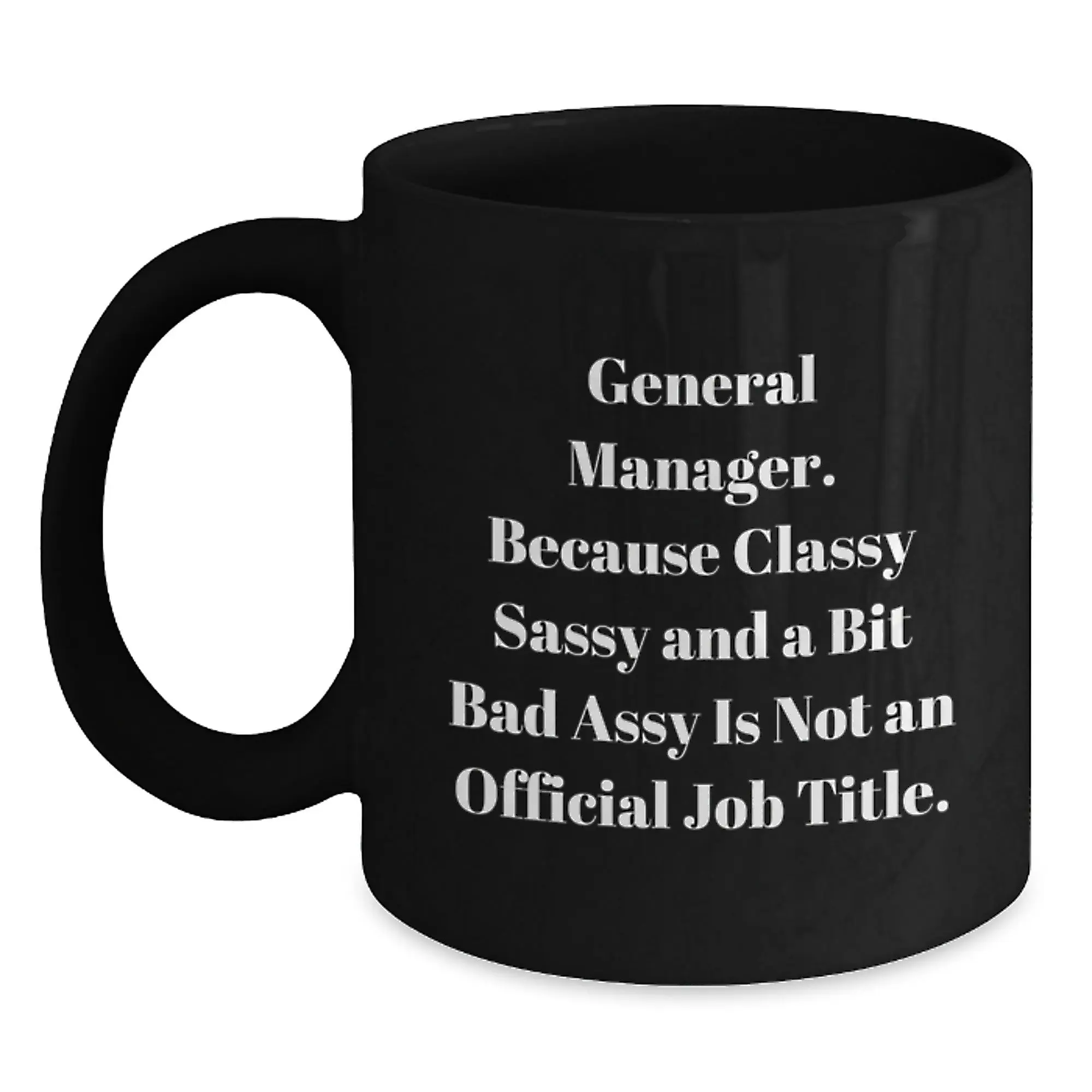 Bold General Manager Mug Birthday Gift for Friends Novelty Black Coffee - Main