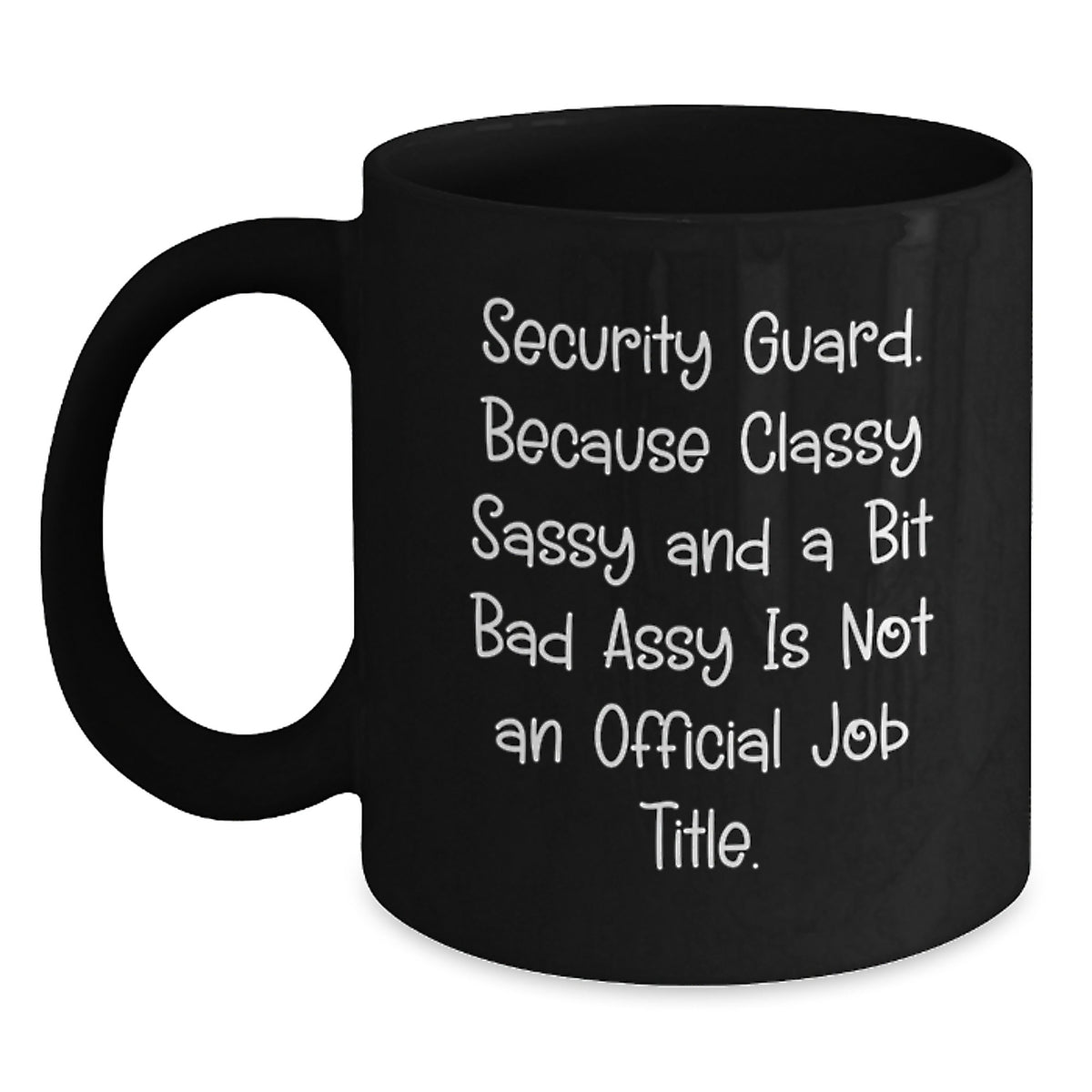 Security Guard Gift For Him - Classy, Sassy Keepsake Coffee Mug - Main