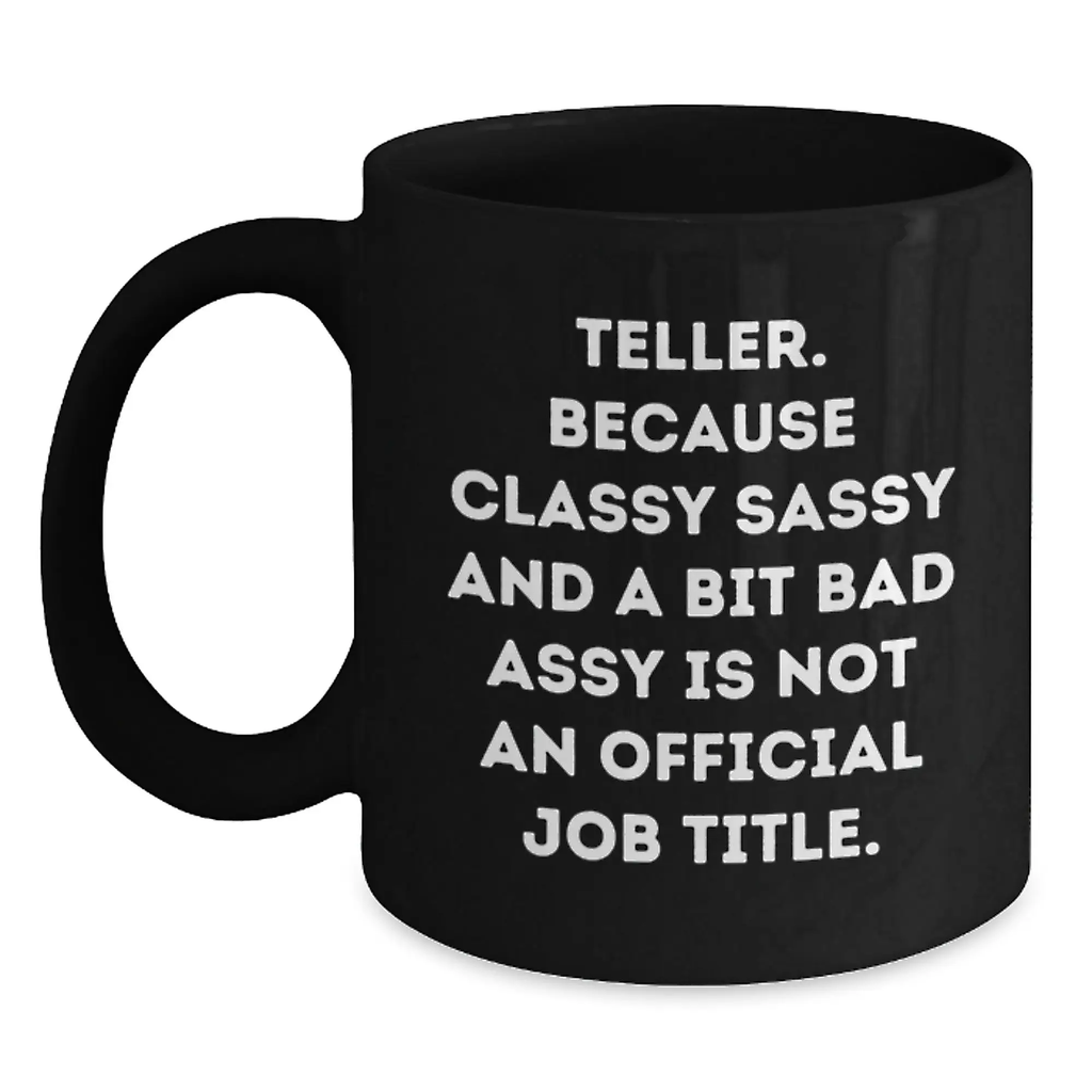 Funny Teller Black Coffee Mugs, Inspirational Quote, Gifts from Friends, Unique Graduation Gifts for Teller - Main