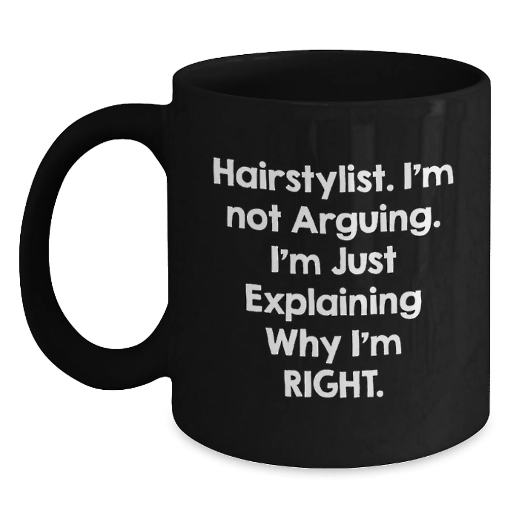 Funny Hairstylist Gift for Men - 'Hairstylist I'm Not Arguing' Black Coffee Mug for Graduation Unique Gifts from Friends to Family - Main