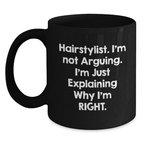Funny Hairstylist Gift for Men - 'Hairstylist I'm Not Arguing' Black Coffee Mug for Graduation Unique Gifts from Friends to Family - Main
