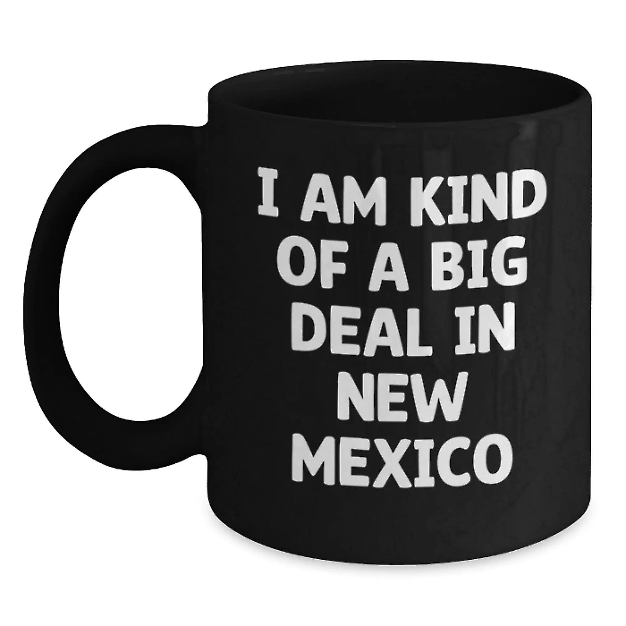 Funny New Mexico Gifts for Men, Women, and Friends - I Am Kind Of A Prime Selection In New Mexico Black Coffee Mugs for Graduation - Main