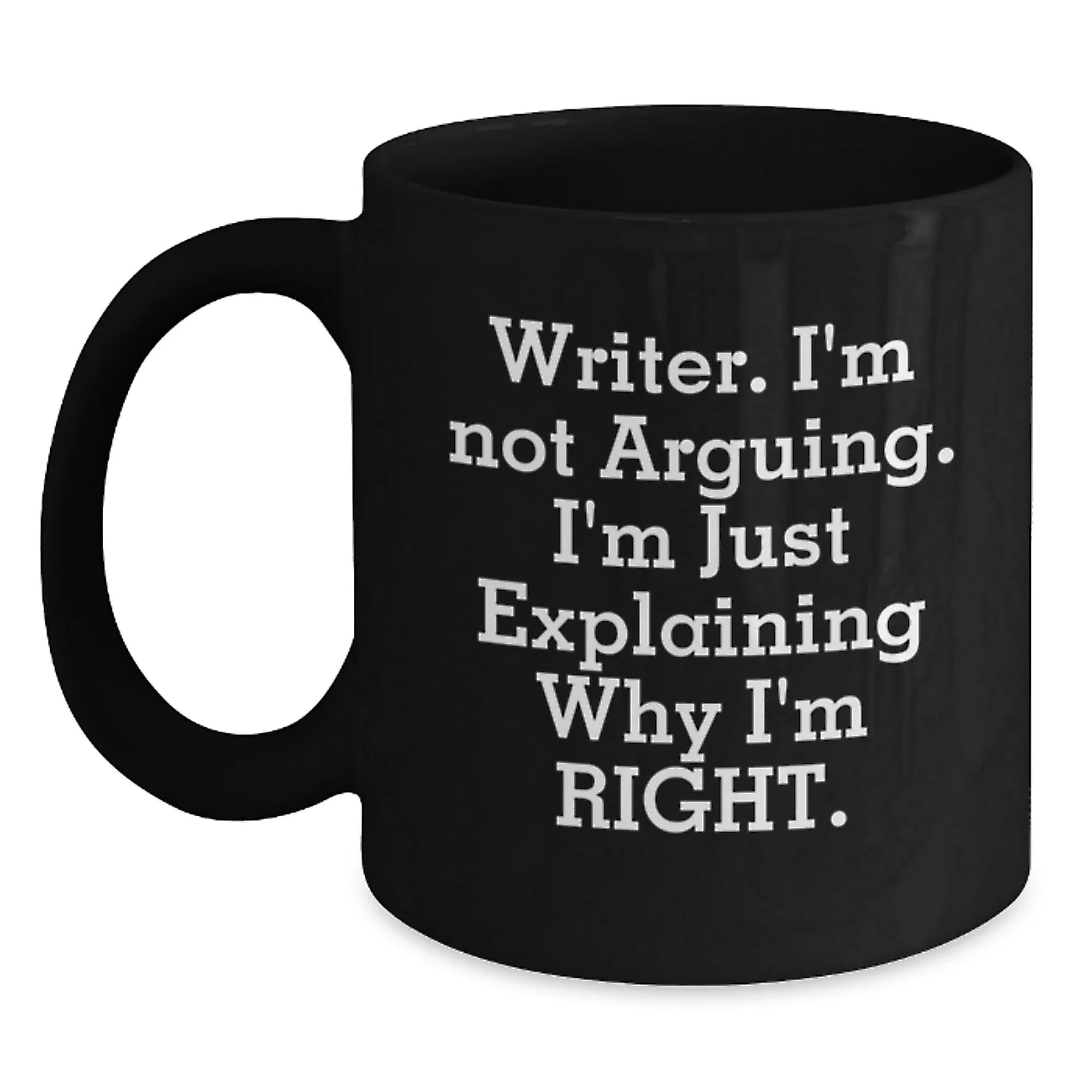 Funny Writer Gifts from Friends for Christmas Unique Black Coffee Mugs with Quote 'Writer. I'm Not Arguing. I'm Just Explaining Why I'm Right.', Perfect for Coffee Lovers, Men, Women, or Coworkers