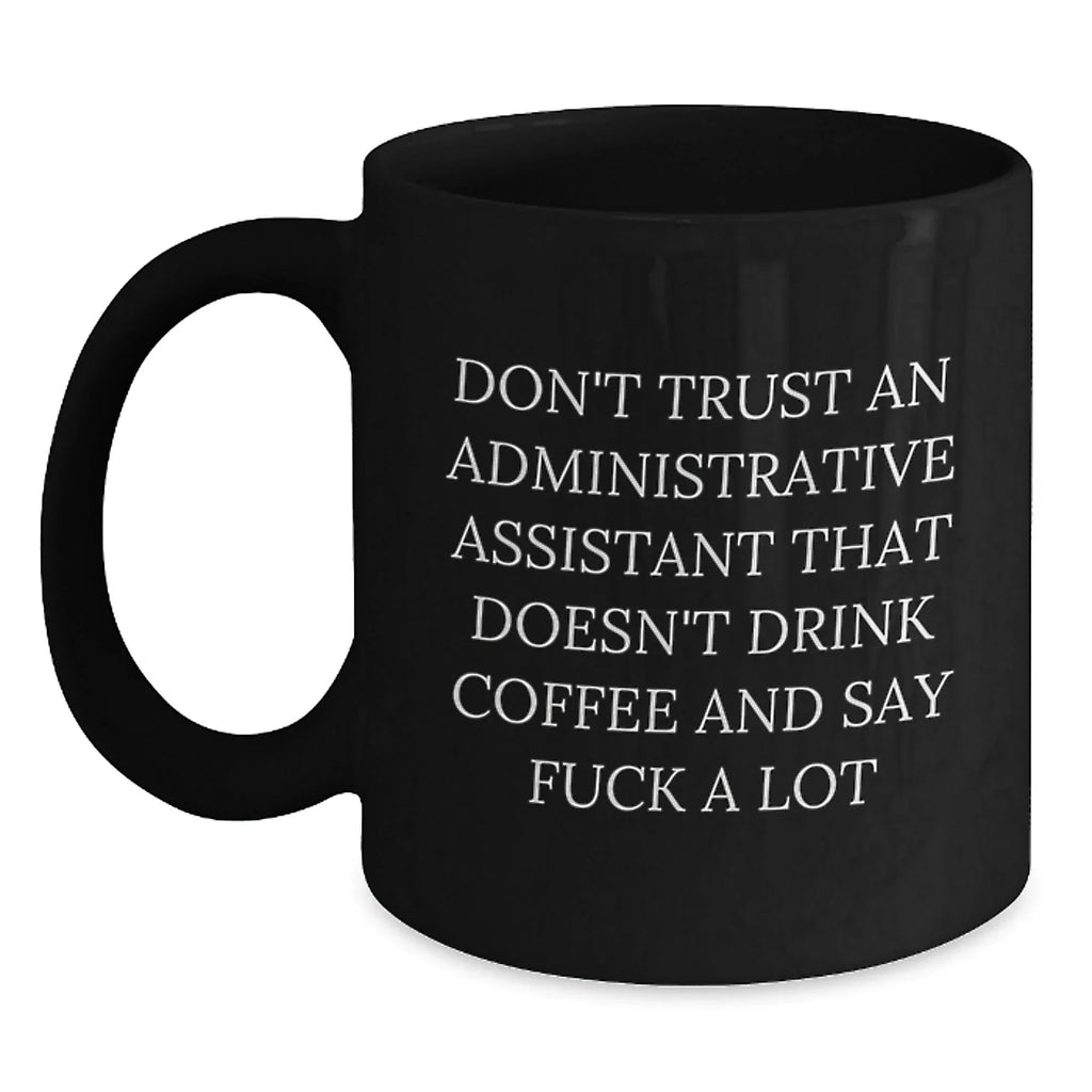 Funny Administrative Assistant Gifts for Her, Black Coffee Mug, 'Don't Trust an Admin Without Coffee' Christmas Unique Gift from Friends to Colleagues