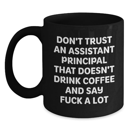Funny Assistant Principal Gifts for Men, Black Coffee Mug, Christmas Unique Presents from Friends, Family, or Coworkers - 'Don't Trust An Assistant Principal...' - Main