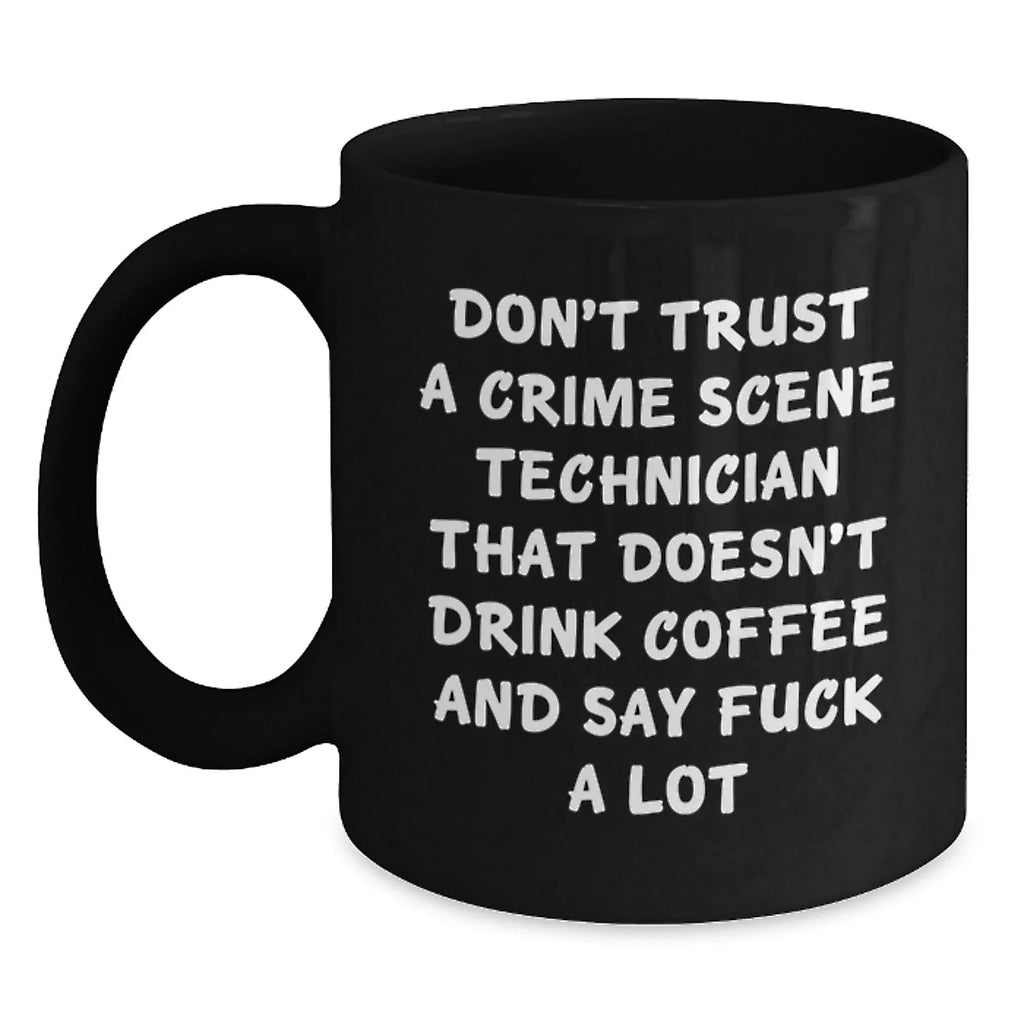 Funny Crime Scene Technician Black Coffee Mug Gifts from Friends, Family, or Coworkers for Christmas