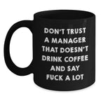 Funny Gift for Men Manager - Funny Black Coffee Mug - Gift from Friends for Christmas