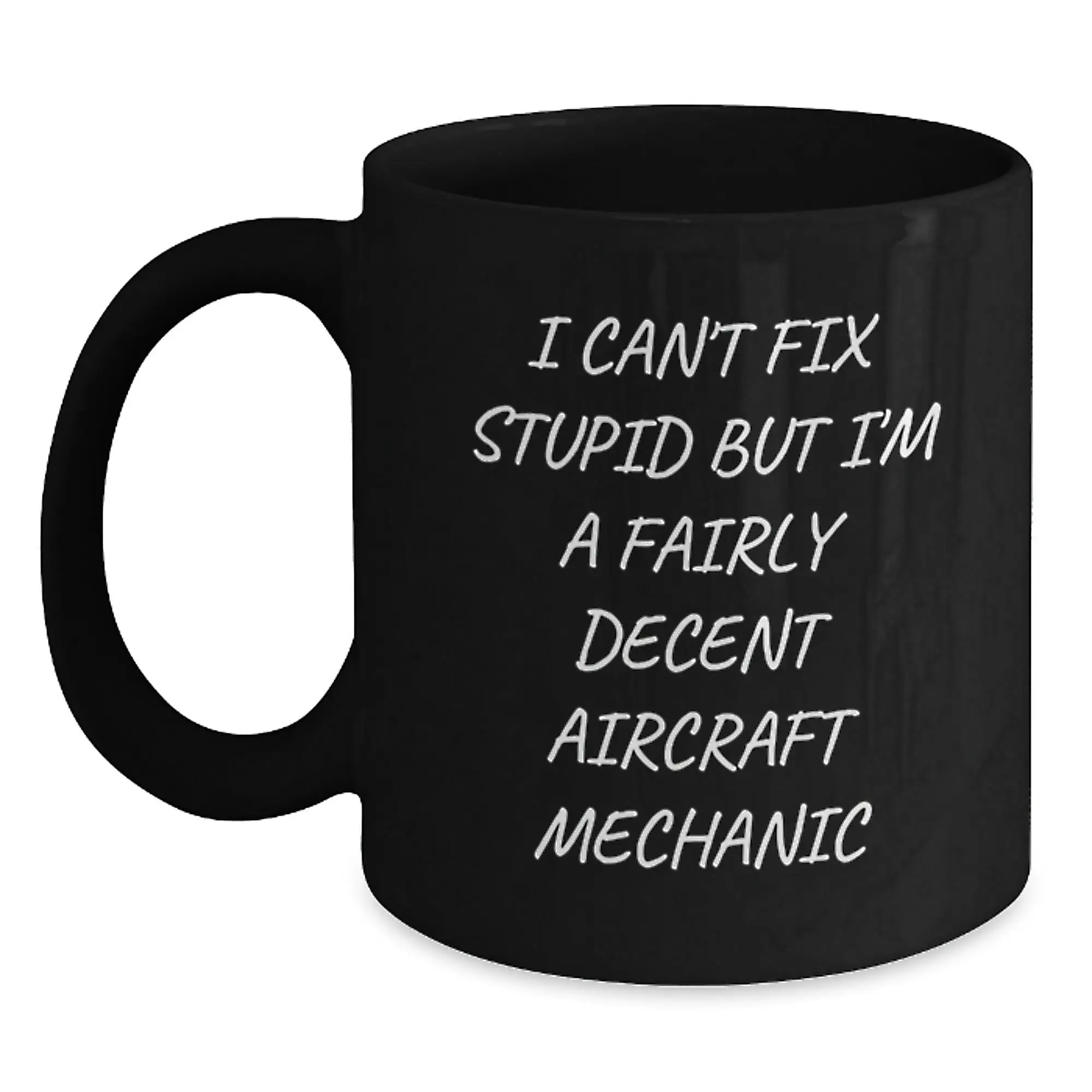 Aircraft Mechanic Black Coffee Mug Gifts from Friends to Graduation Unique Celebrations, Funny Humor Quote for Men Women Friends Family - Main