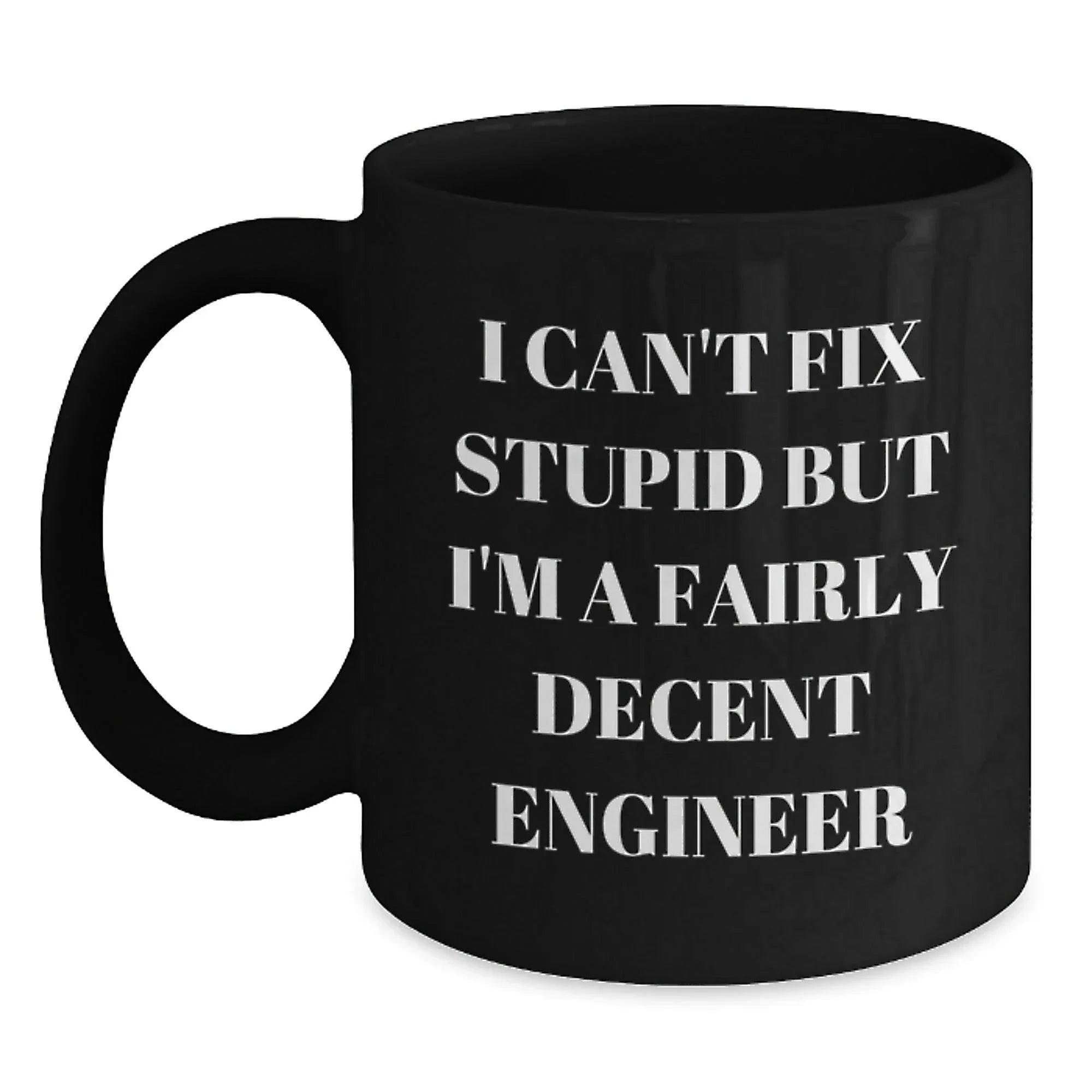 Funny Engineer Gifts, Christmas Unique Mugs for Engineers from Friends, Black Coffee Mug with I Can't Fix Stupid Quote