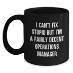Fairly Decent Operations Manager Valentine's Unique Gifts for Men from Friends, Funny Black Coffee Mug, Operations Manager Gifts, I'm Decent