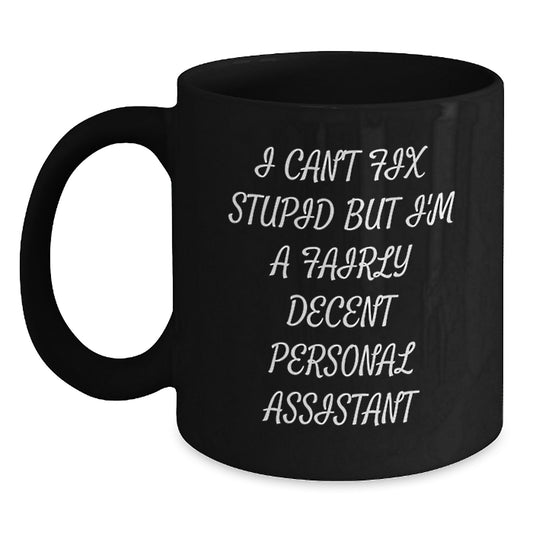 Funny Personal Assistant Mug, Gifts from Friends to Colleagues, I'm a Fairly Decent Personal Assistant - Main