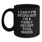 Funny Tool Maker Gifts for Him - I'm a Decent Black Coffee Mug 11oz or 15oz for Men - Christmas Unique Presents from Friends or Family