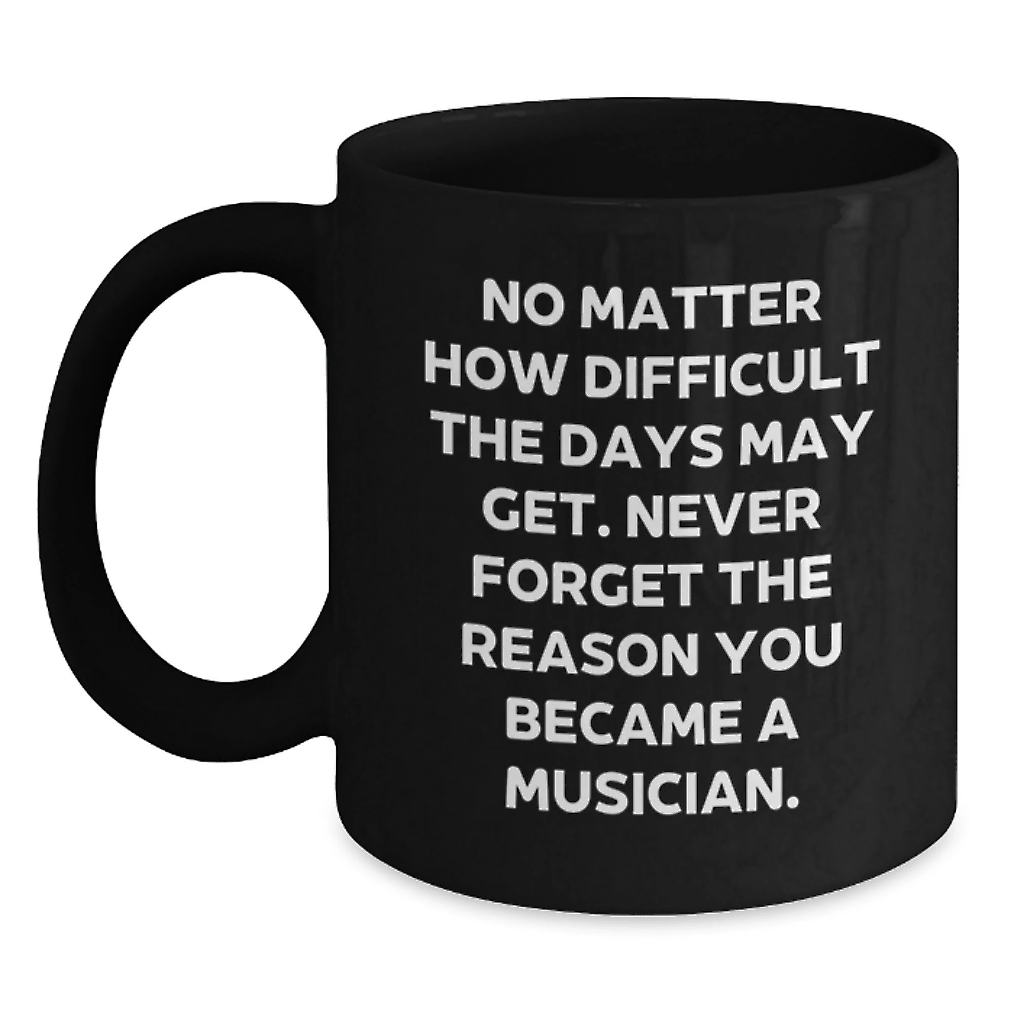 Funny Musician Gifts for Christmas - Inspirational Black Coffee Mug for Musicians, Gifts from Friends to Musician Family and Friends, 11oz or 15oz Ceramic Mug